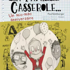 La famille Casserole – Un mic-mac anniversaire